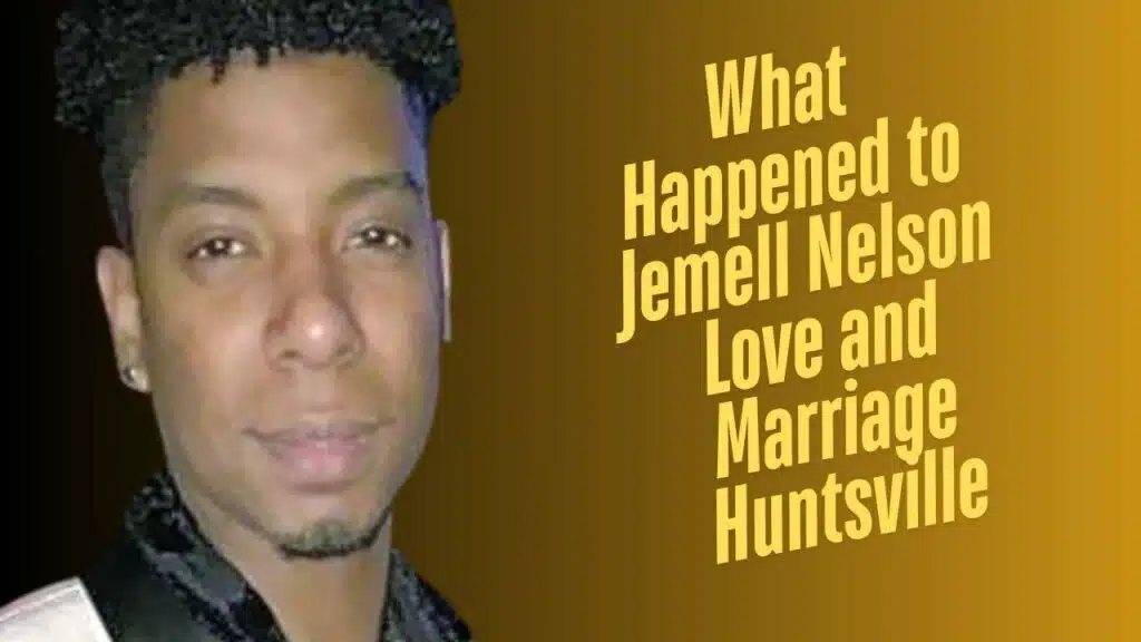 what happened to jemell nelson love and marriage huntsville