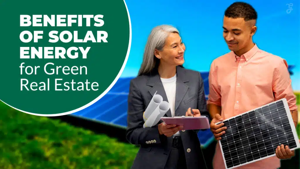 Benefits of Solar Energy for Green Real Estate