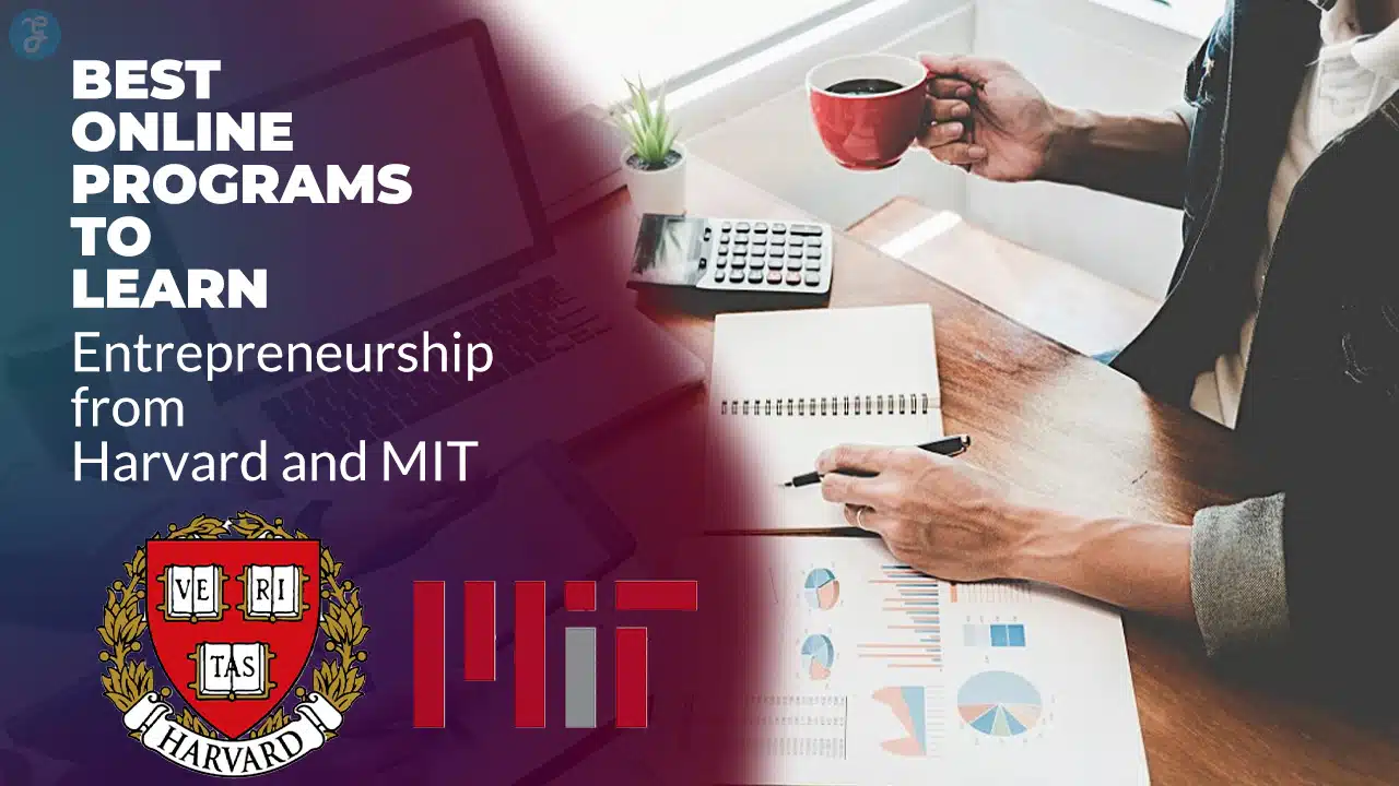 Best Online Programs to Learn Entrepreneurship from Harvard and MIT