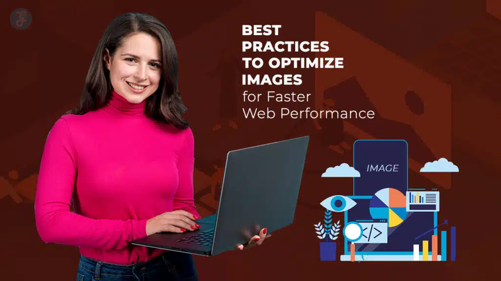 Best Practices to Optimize Images for Faster Web Performance