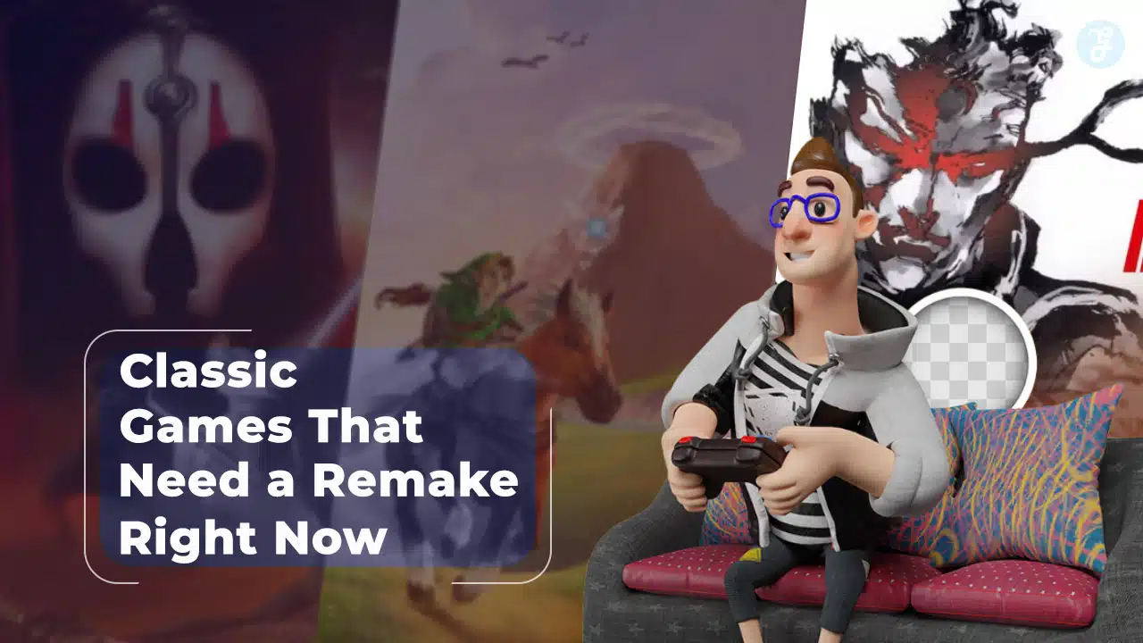 Classic Games That Need a Remake Right Now