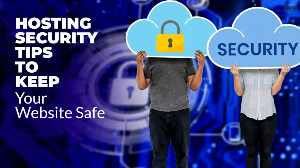 Hosting Security Tips to Keep Your Website Safe