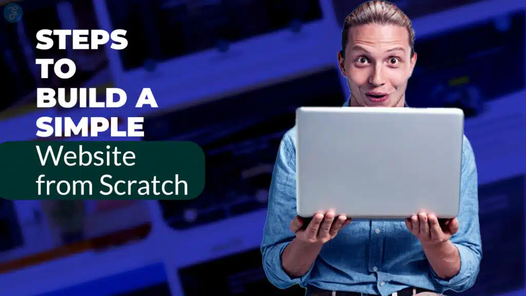 Steps to Build a Simple Website from Scratch