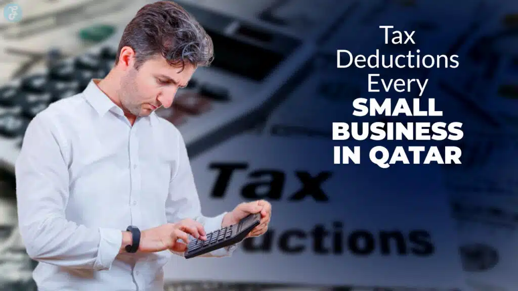 Tax Deductions Every Small Business in Qatar