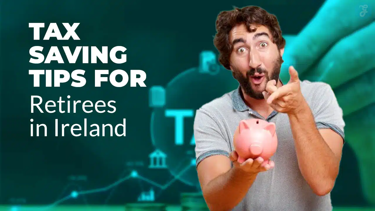 Tax-Saving Tips for Retirees in Ireland