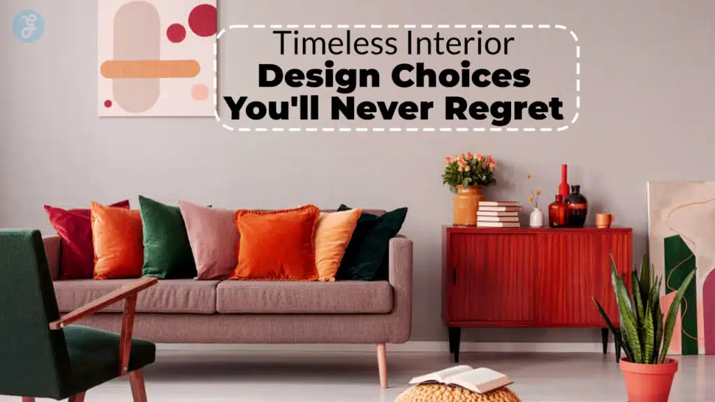 Timeless Interior Design Choices