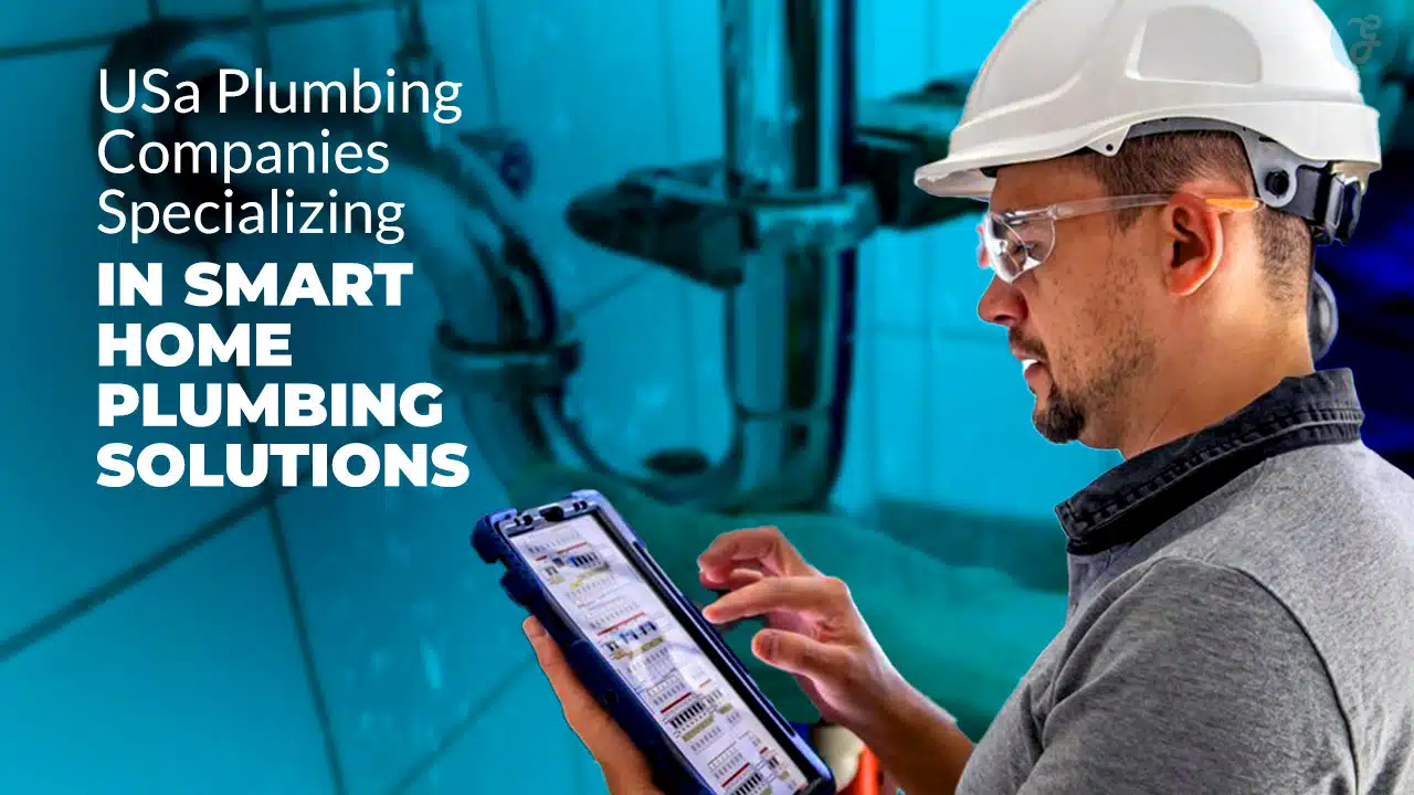 USA Plumbing Companies Specializing in Smart Home Plumbing Solutions