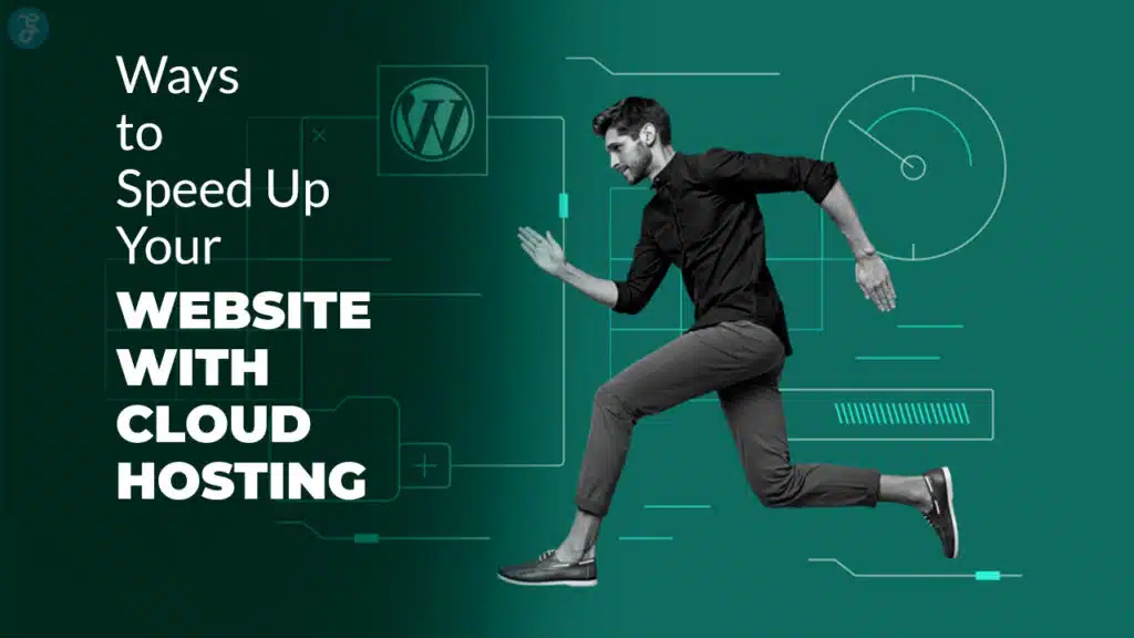 Ways to Speed Up Your Website with Cloud Hosting