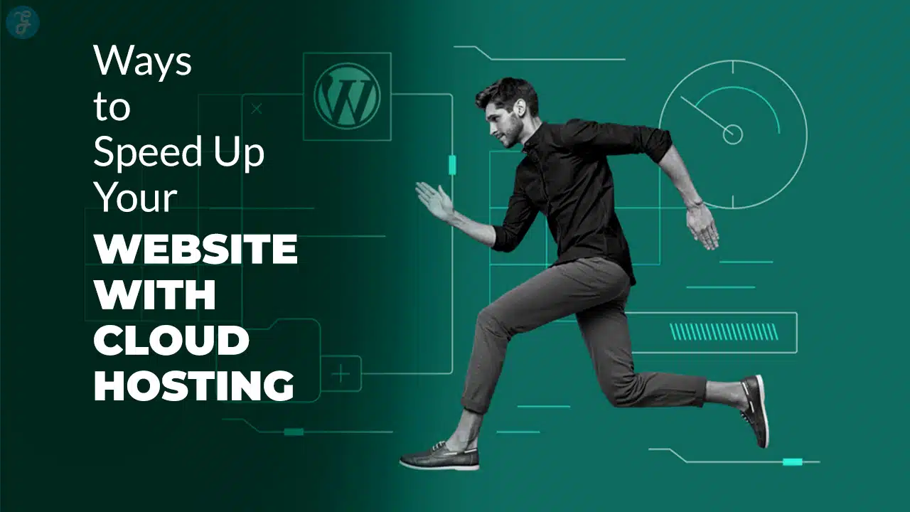 Ways to Speed Up Your Website with Cloud Hosting