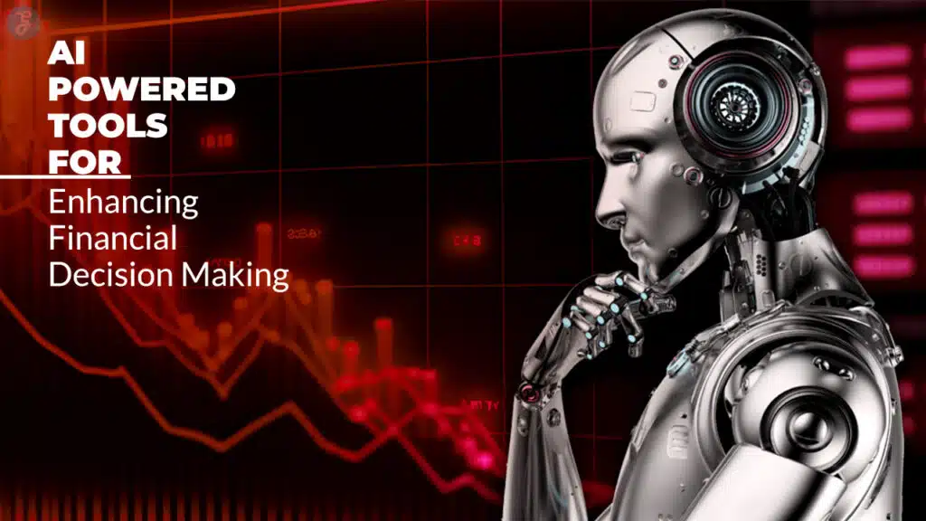 AI-Powered Tools for Financial Decision-Making