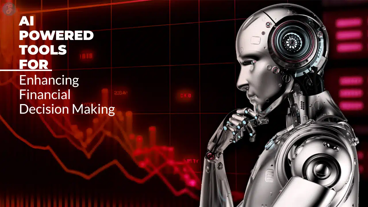 AI-Powered Tools for Financial Decision-Making
