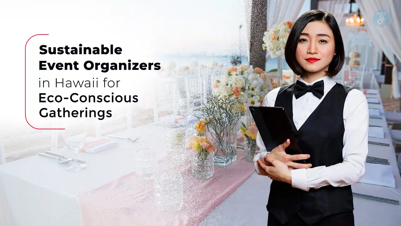 Sustainable Event Organizers in Hawaii for Eco-Conscious Gatherings