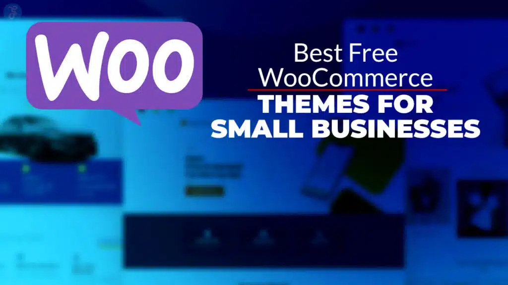 Best Free WooCommerce Themes for Small Businesses