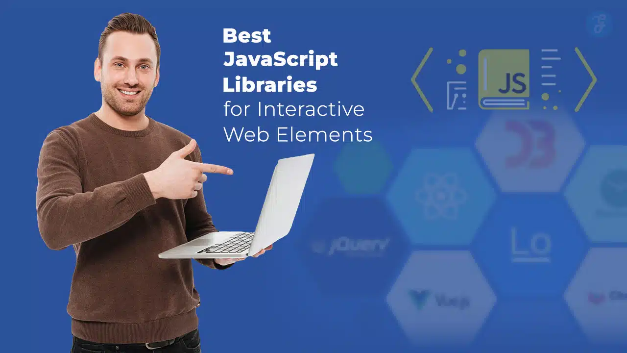 Best JavaScript Libraries for Interactive Web Elements