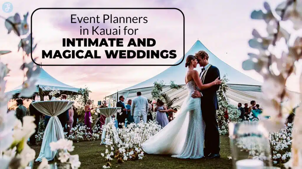 Event Planners in Kauai for Intimate and Magical Weddings