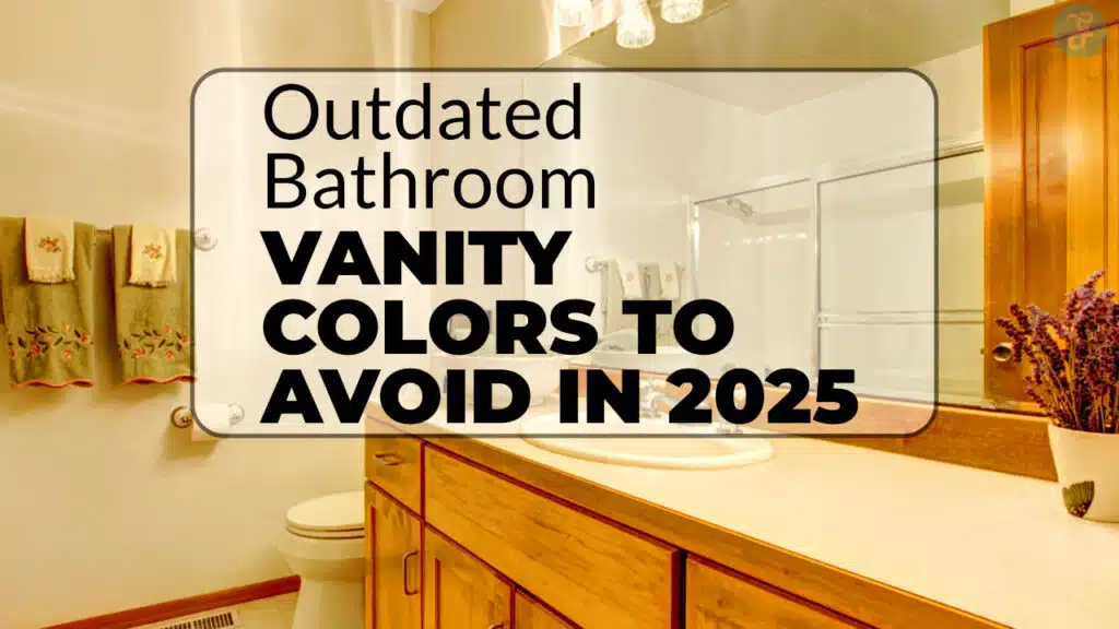 Outdated Bathroom Vanity Colors to Avoid