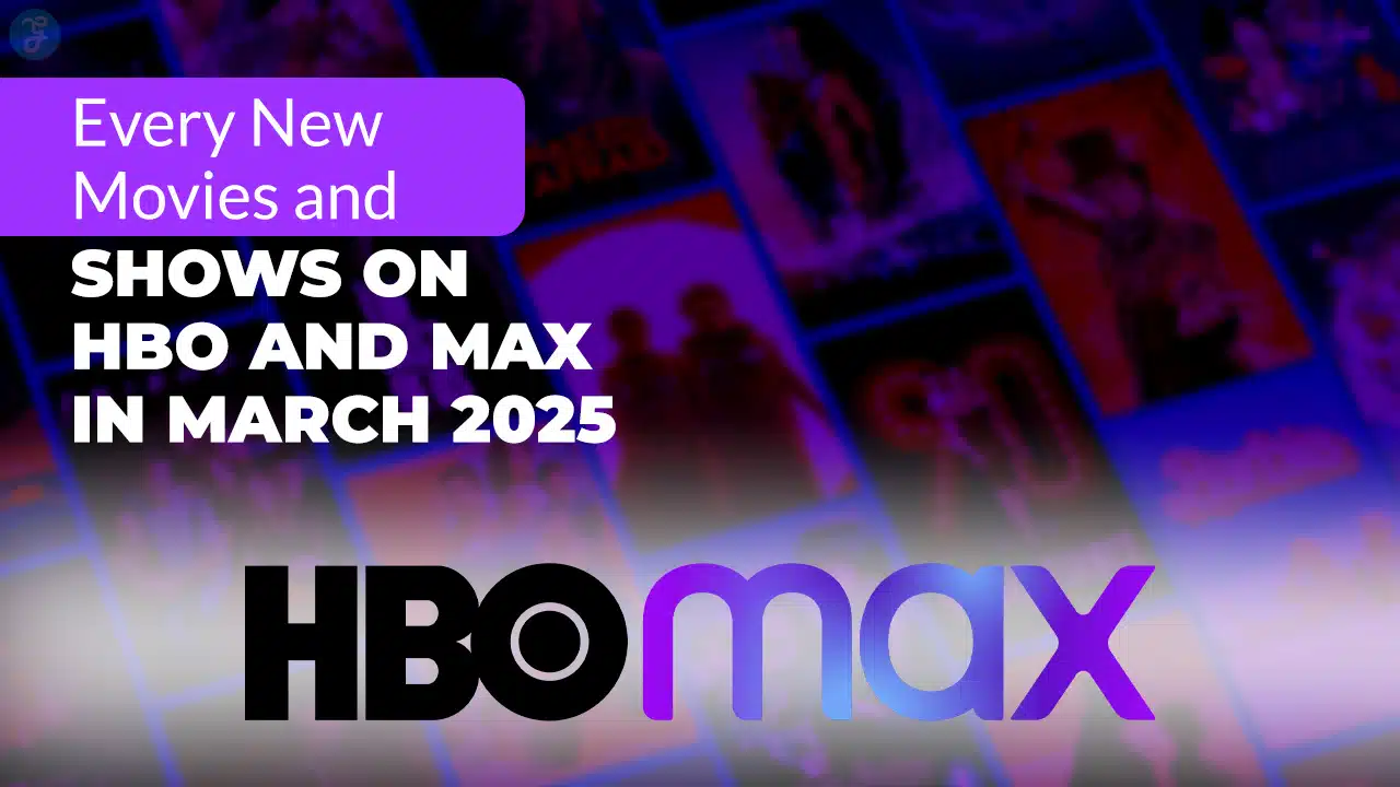 Every New Movies and Shows on HBO and Max in March 2025