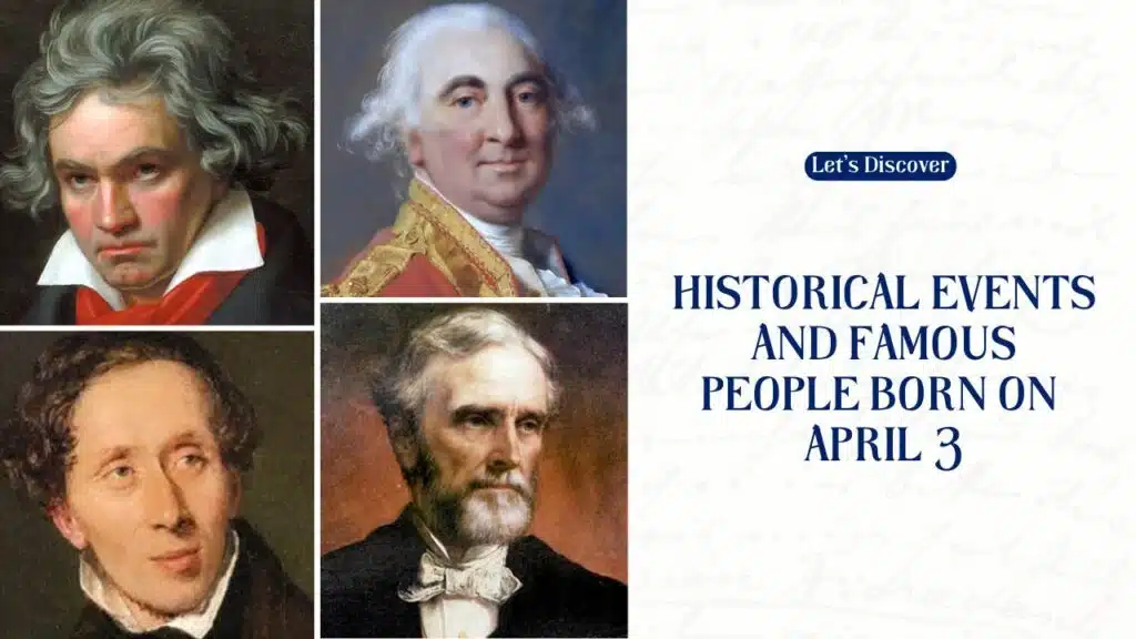 Historical Events And Famous People Born On April 3