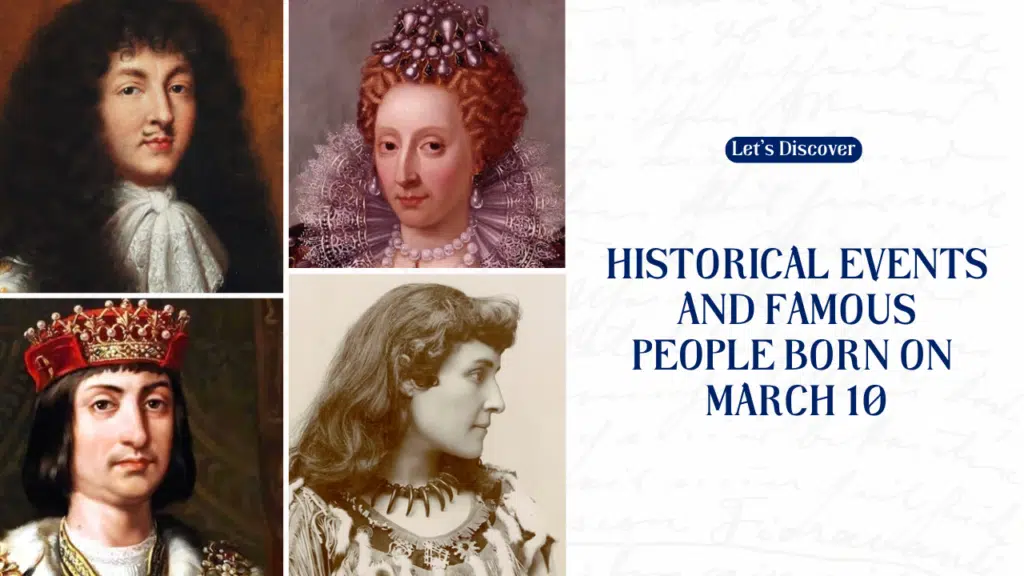 Historical Events And Famous People Born On March 10