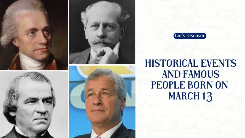 Historical Events And Famous People Born On March 13