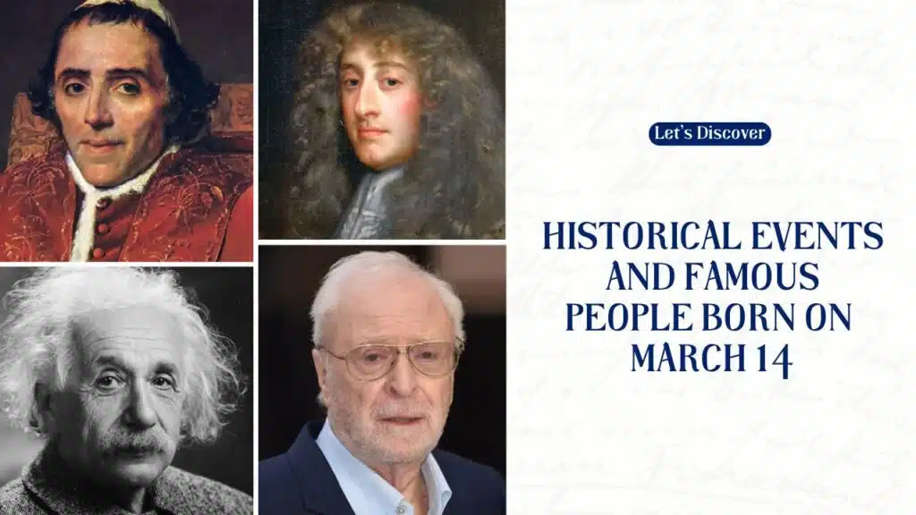 Historical Events And Famous People Born On March 14