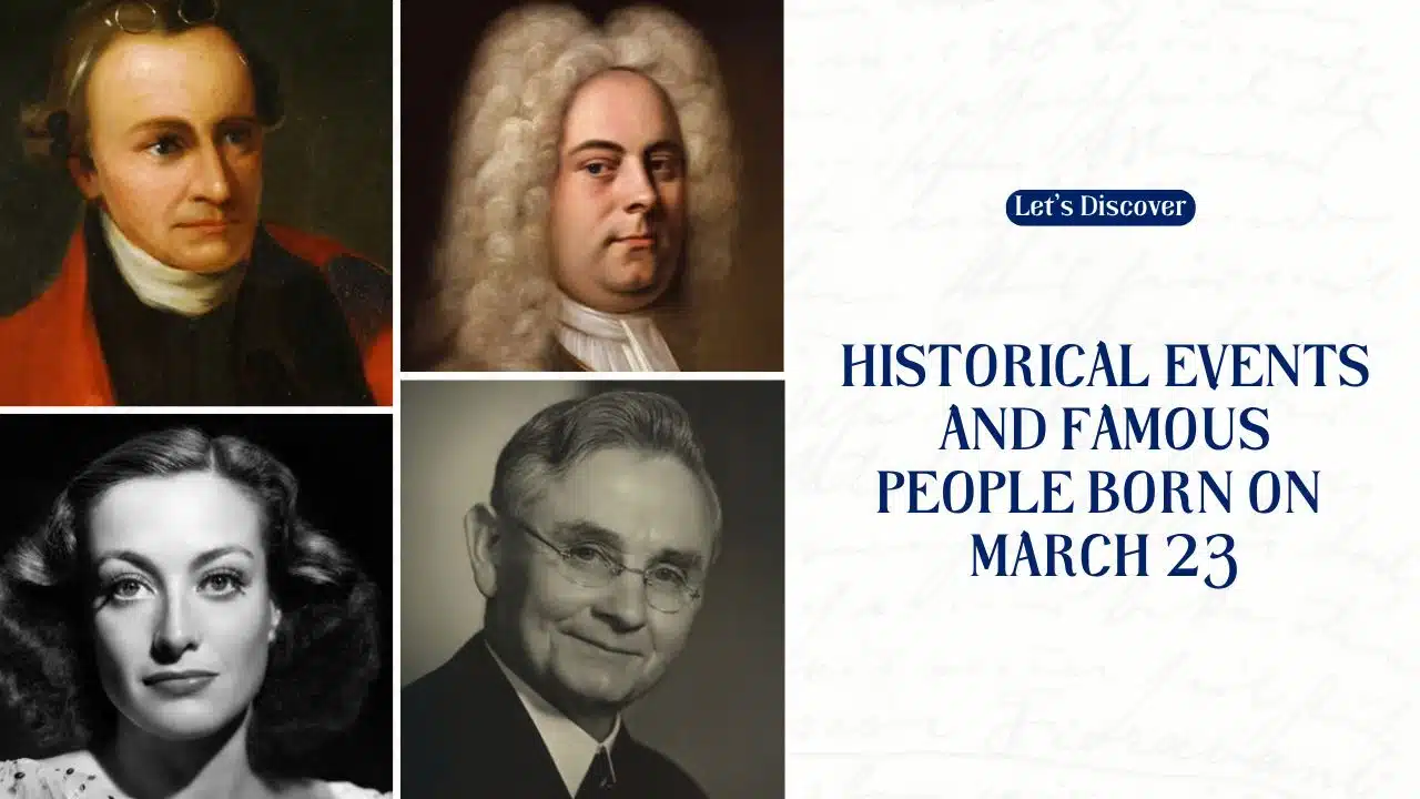 Historical Events And Famous People Born On March 23