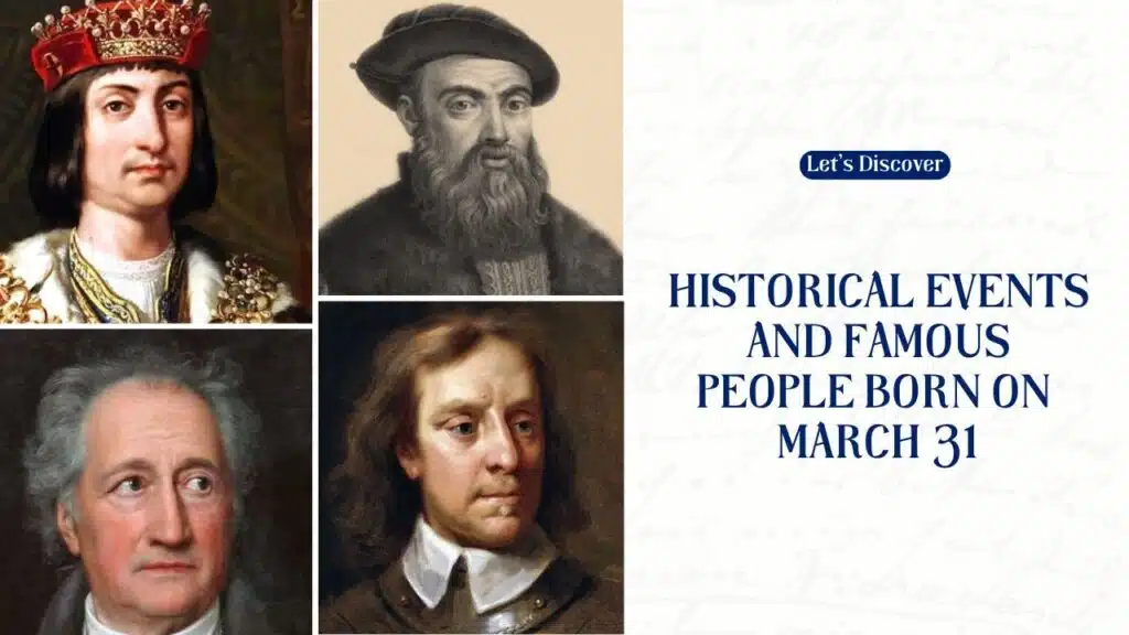 Historical Events And Famous People Born On March 31