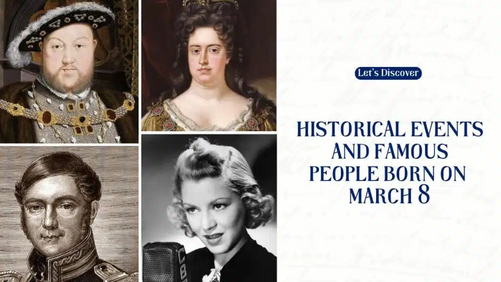 Historical Events And Famous People Born On March 8