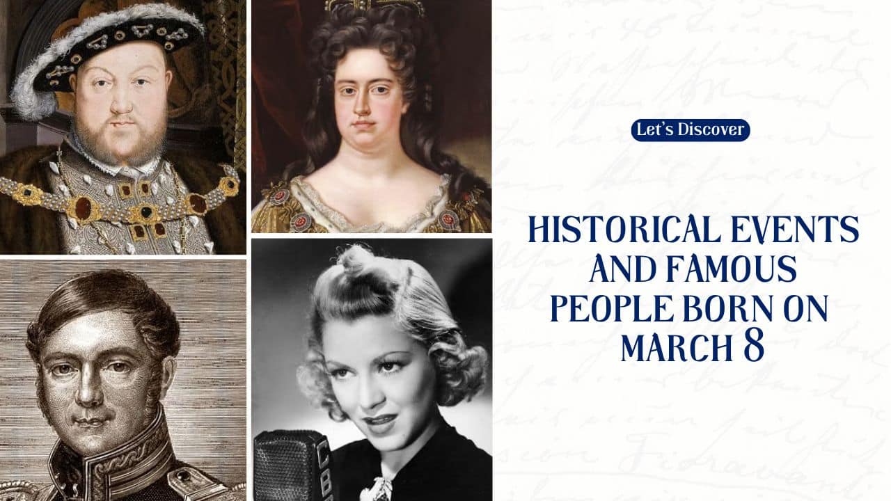 Historical Events And Famous People Born On March 8