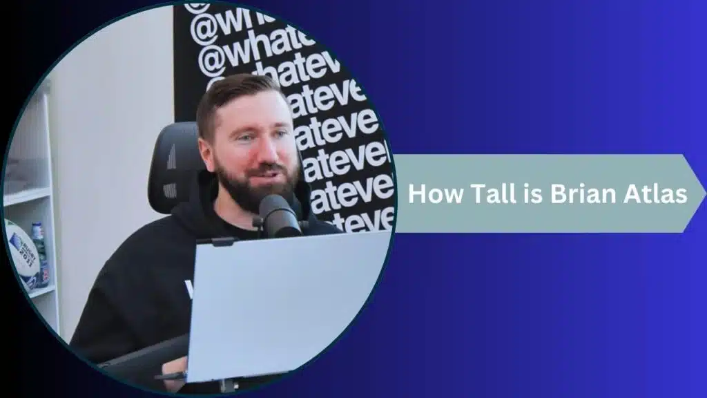 How Tall is Brian Atlas
