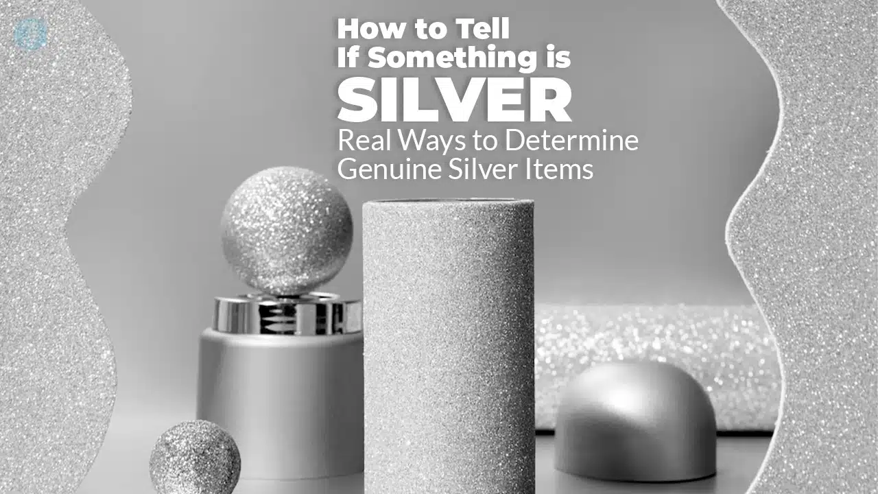 How to Tell If Something is Silver