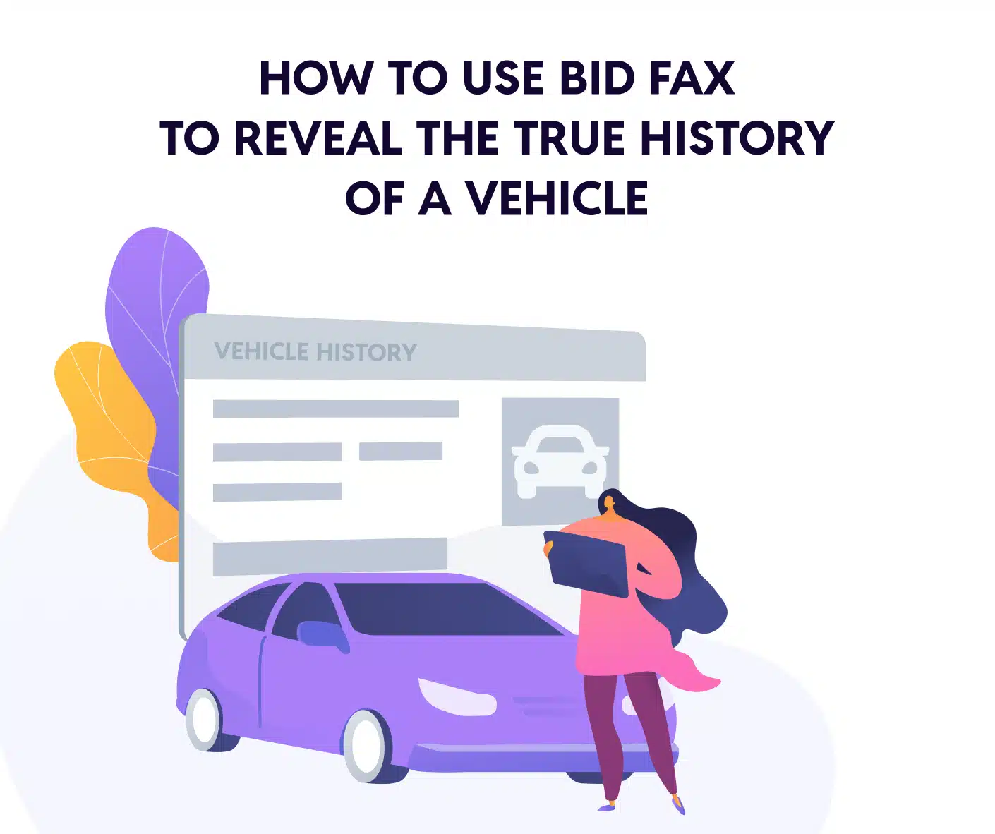 How to Use Bid Fax to Reveal the True History of a Vehicle