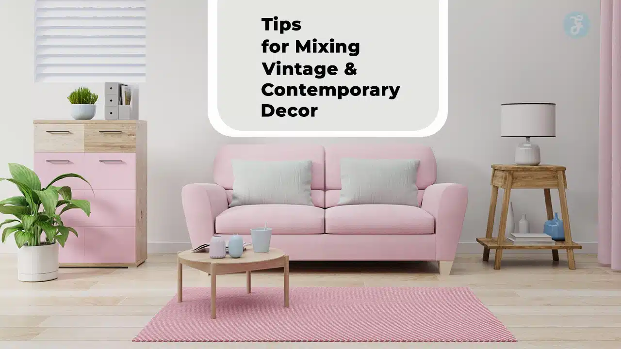Mastering Vintage and Contemporary Decor