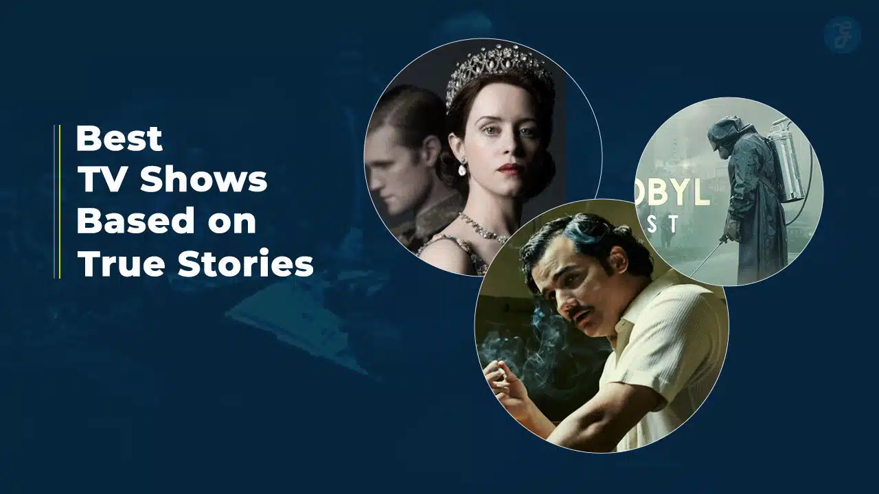 Best TV Shows Based on True Stories