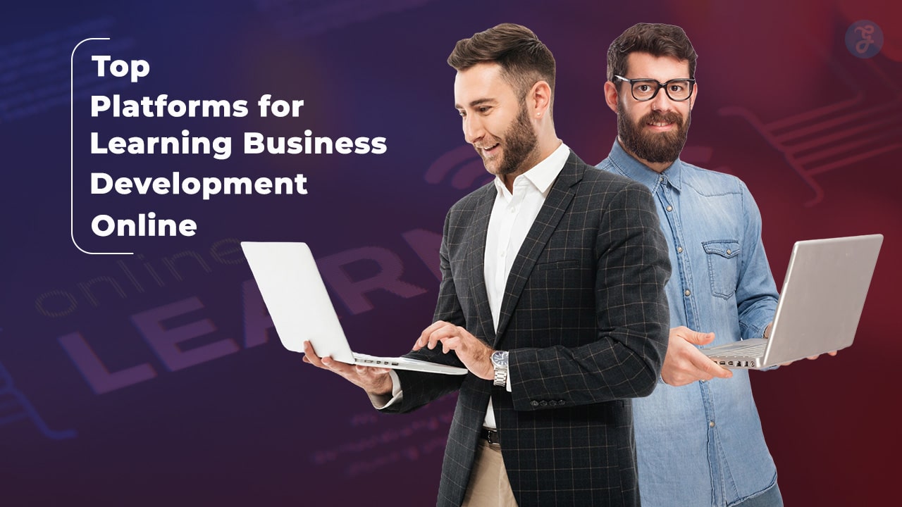 top Platforms for Learning Business Development Online