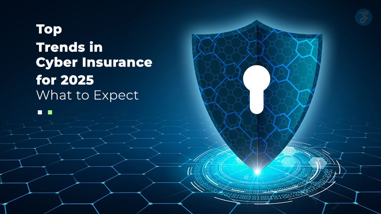 Top 5 Trends in Cyber Insurance for 2025: Key Insights for Businesses