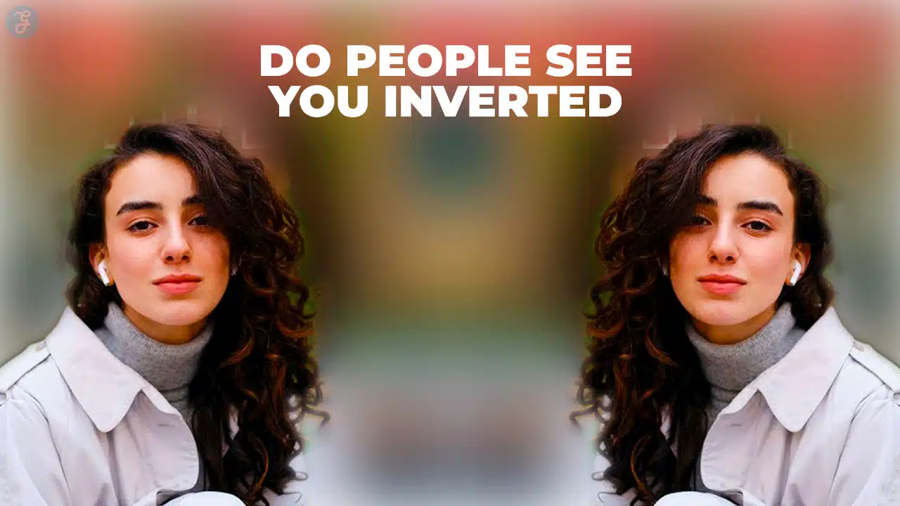 do people see you inverted
