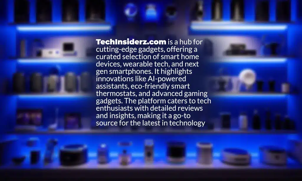 what is techinsiderz gadgets