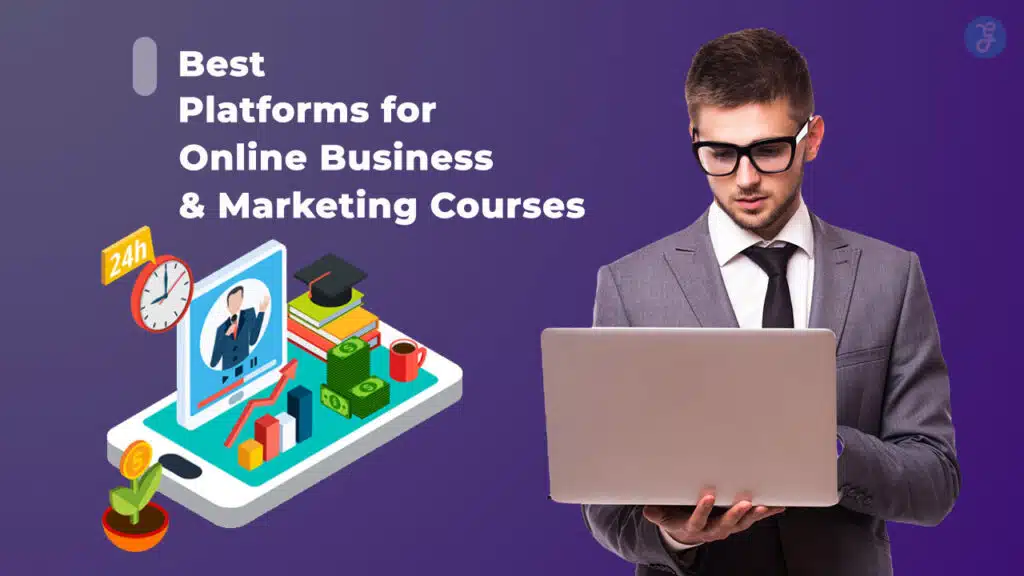 Best Platforms for Online Business and Marketing Courses