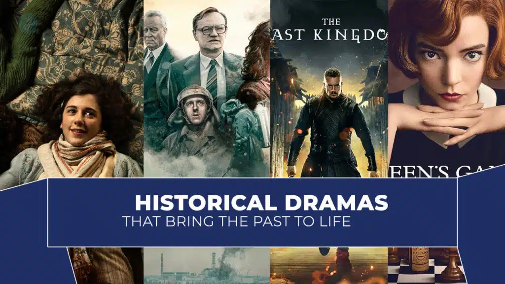 Historical Dramas That Bring The Past To Life