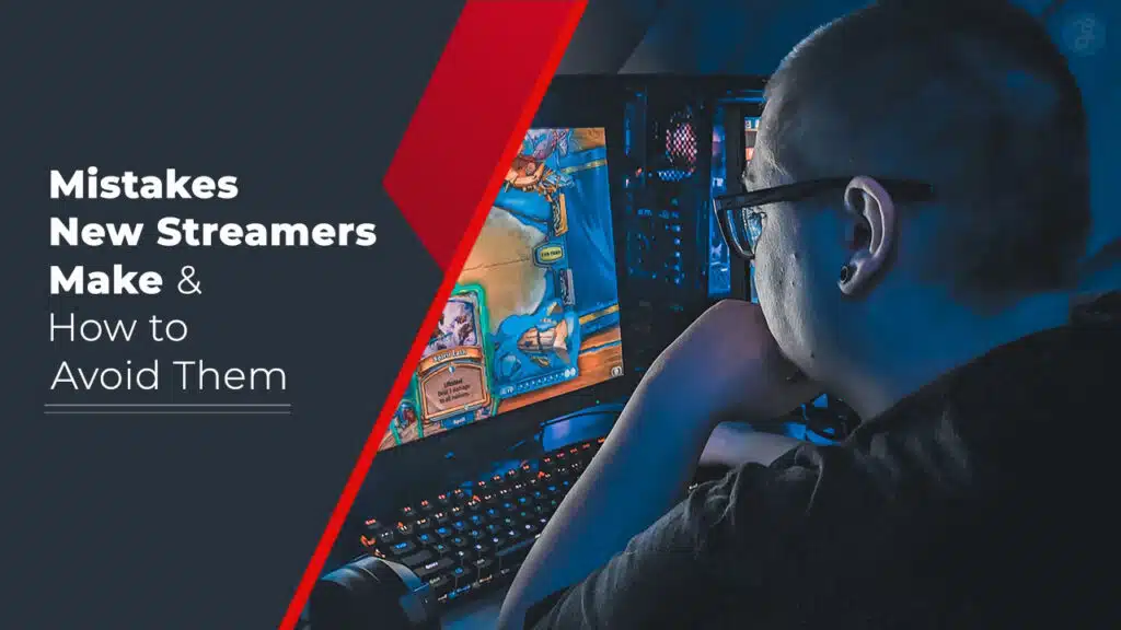 Common Mistakes New Streamers Should Avoid