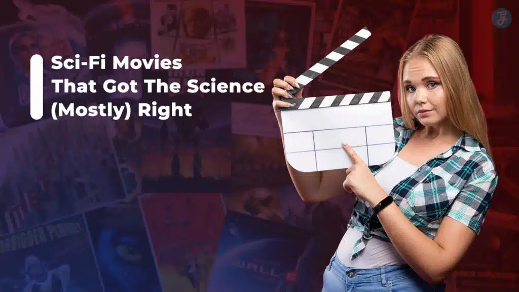 Sci-Fi Movies That Got The Science