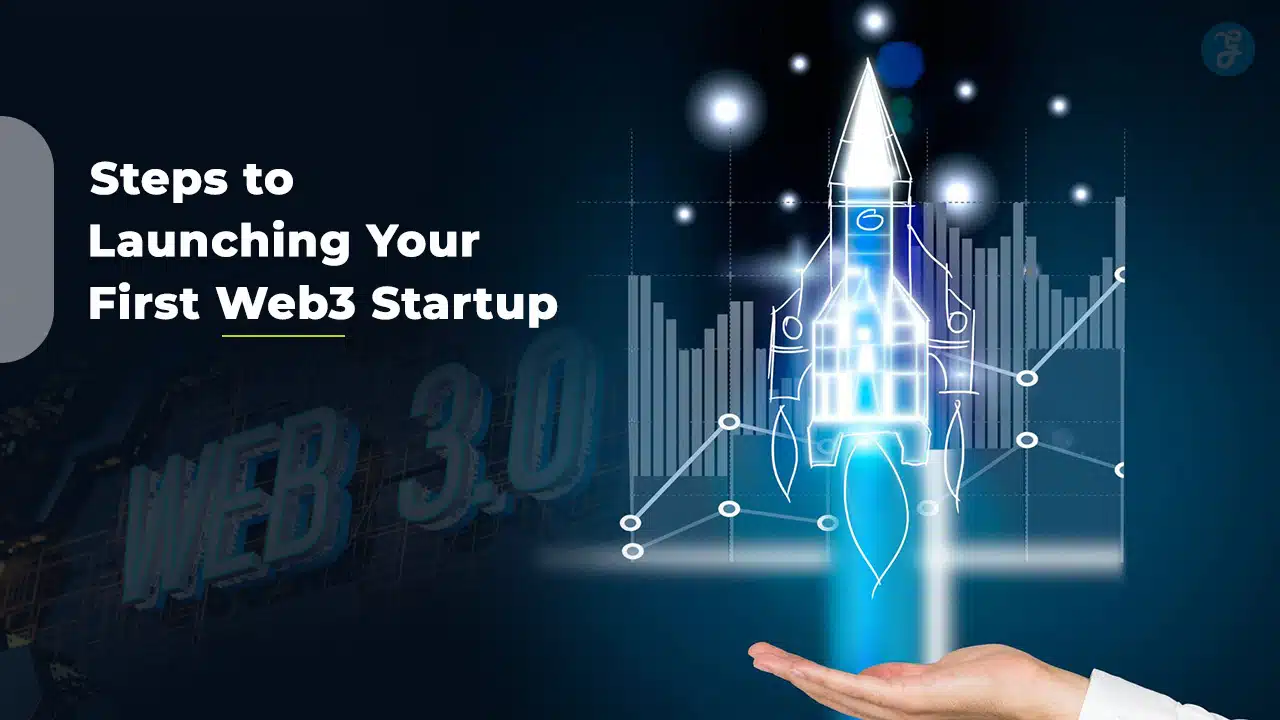 Steps to Launching Your First Web3 Startup