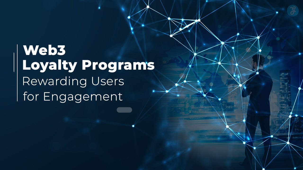 Web3 Loyalty Programs Rewarding Users For Engagement