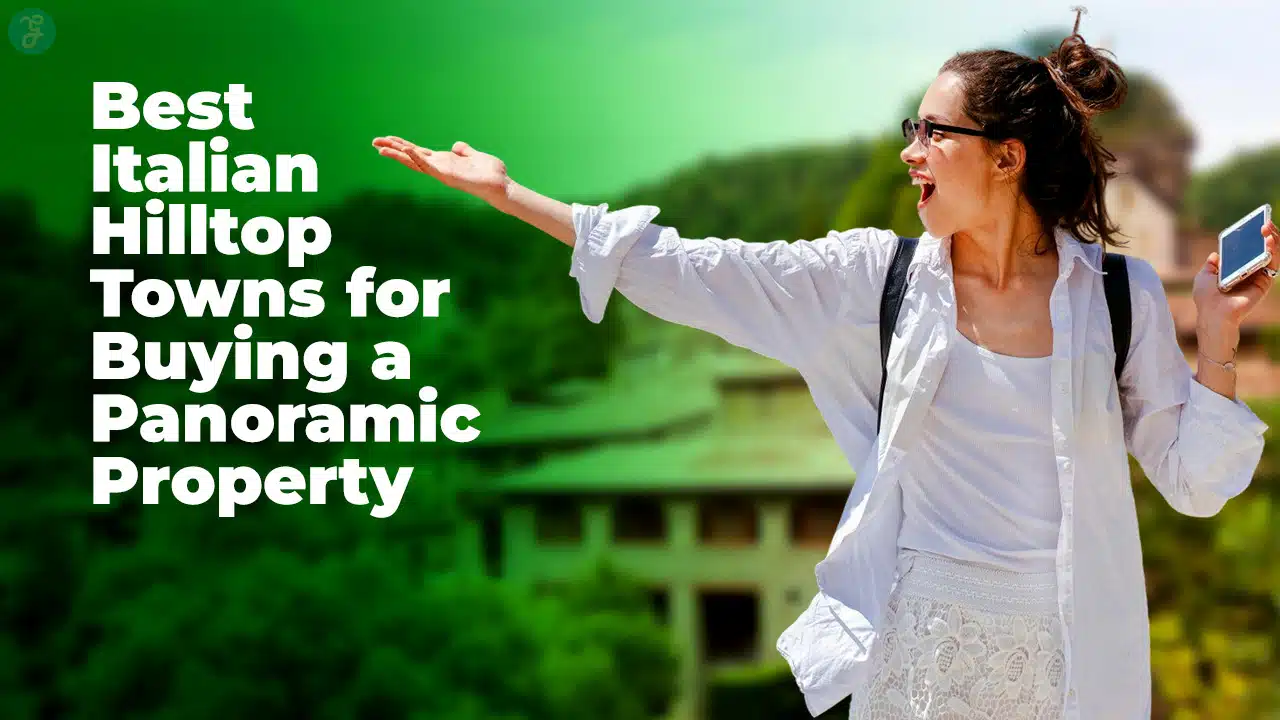 Best Italian Hilltop Towns For Buying A Panoramic Property