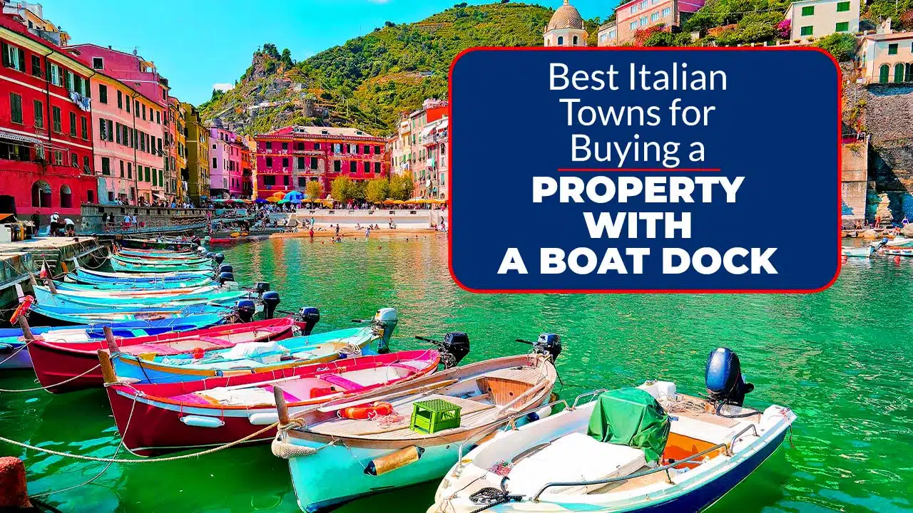 Best Italian Towns For Buying A Property With A Boat Dock