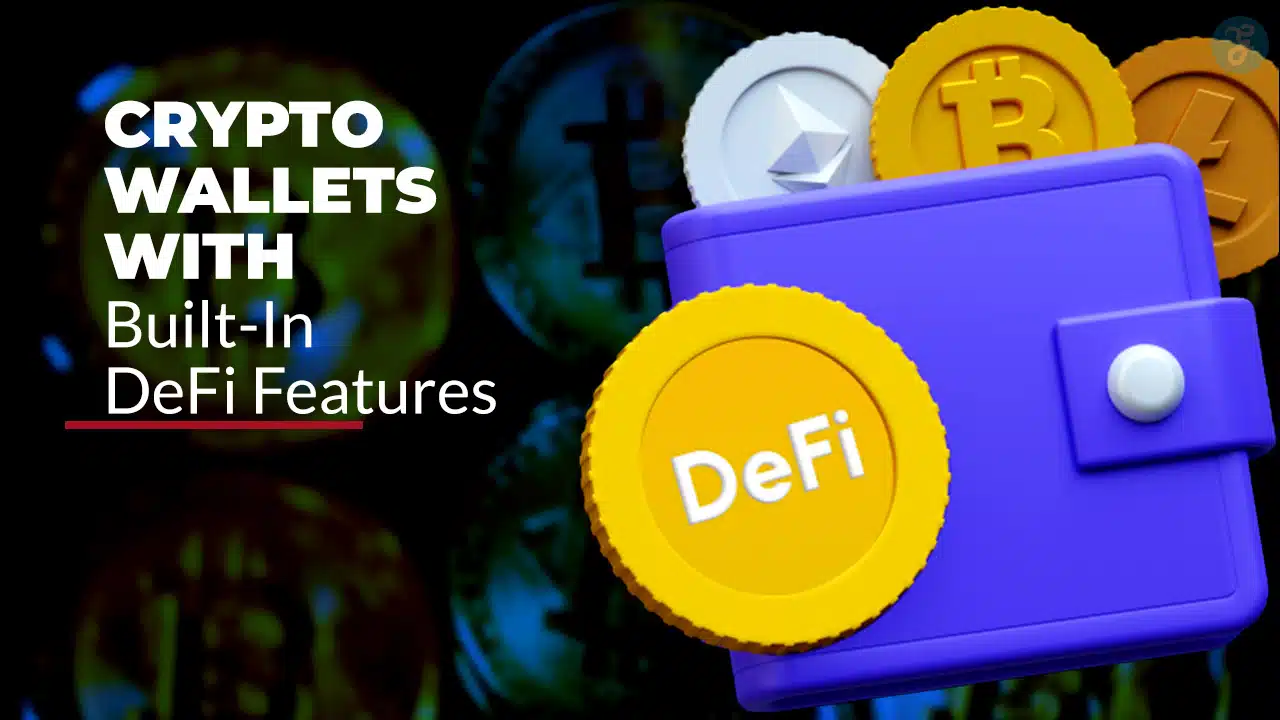 Crypto Wallets With Built-In DeFi Features