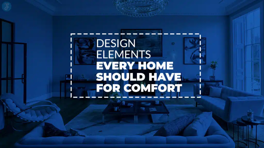 Comfortable Home Design Elements