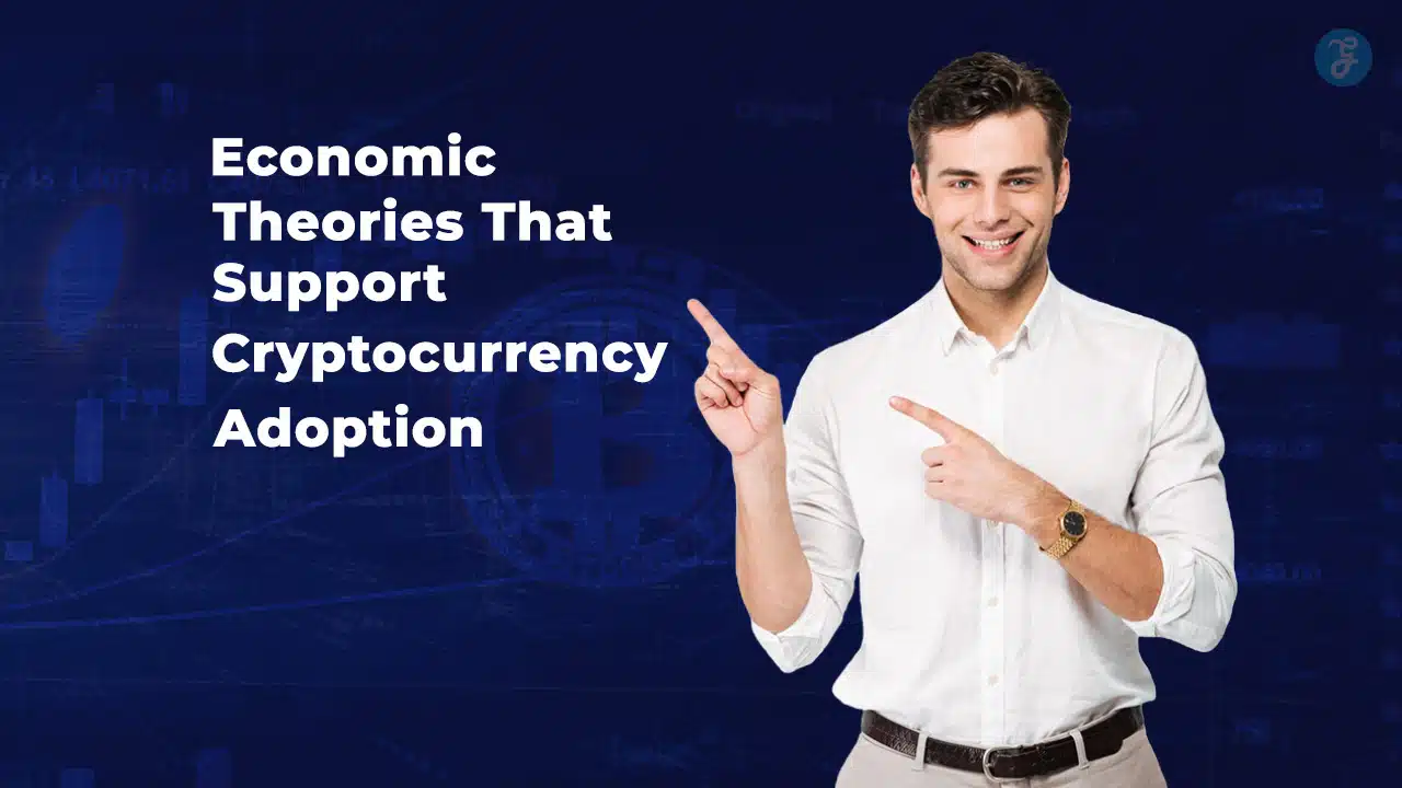 Economic Theories That Support Cryptocurrency Adoption