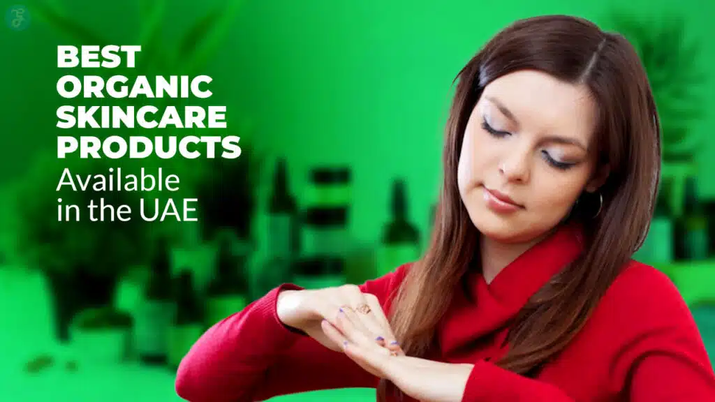 Best Organic Skincare Products Available in the UAE